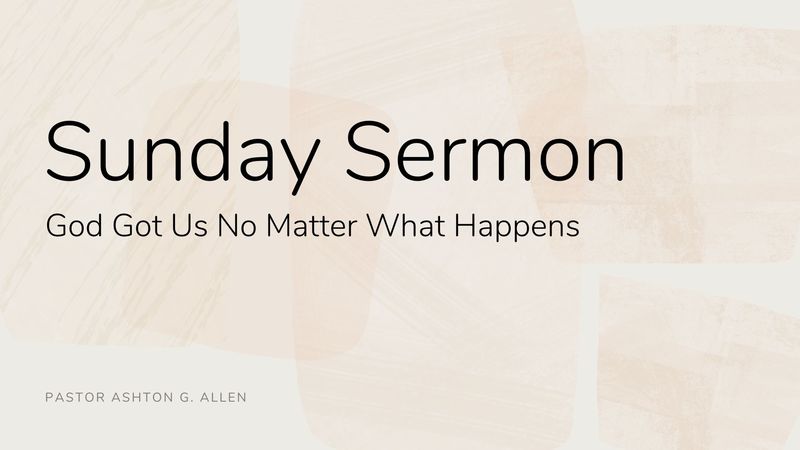 God Got Us No Matter What Happens