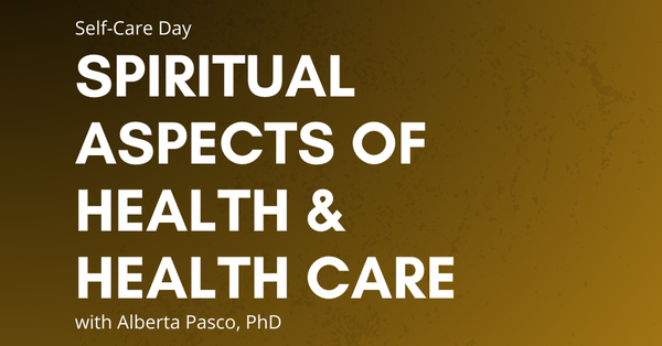 Self Care Day: Spiritual Aspects of Health