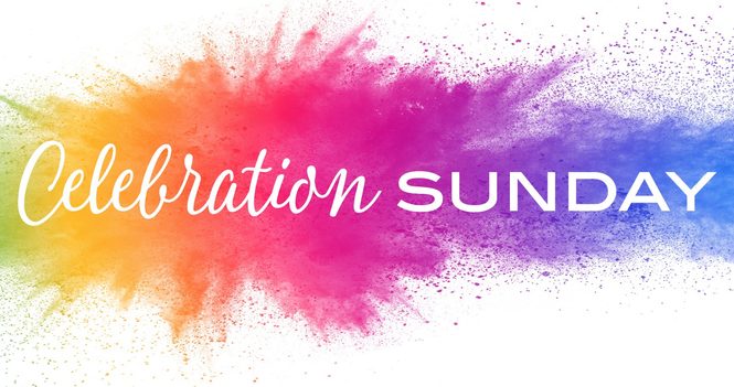 Come and Celebrate on Celebration Sunday!