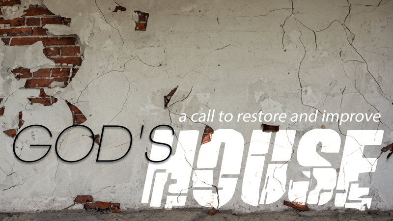 A call to restore and improve God's House