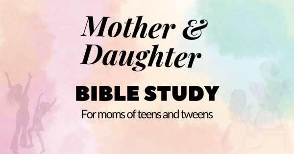 Mother & Daughter Bible Study