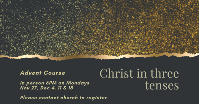 Advent Course - Christ in three tenses image