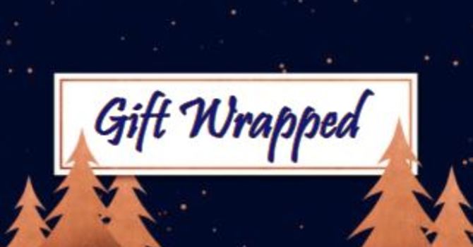 Gift Wrapped