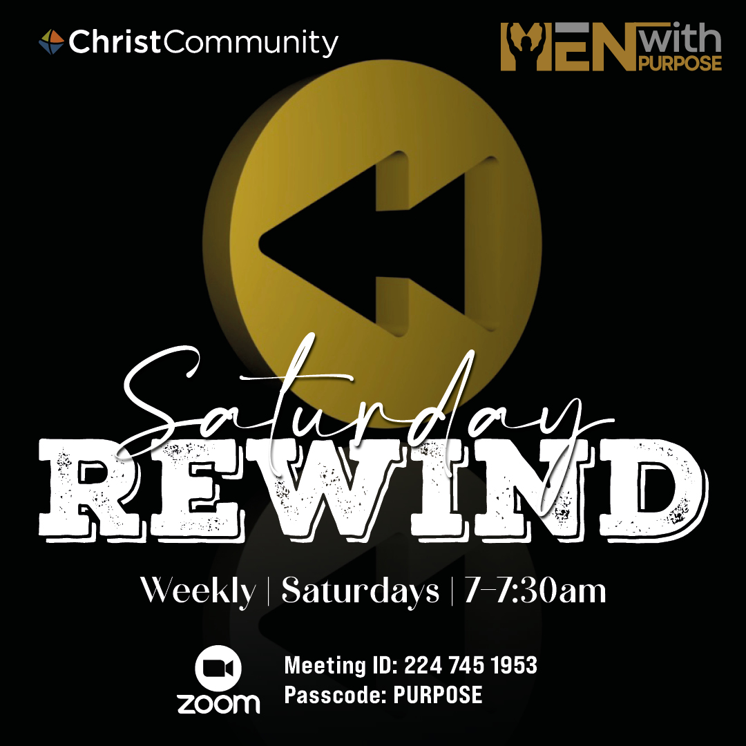Rewind Man Men's Bible Brief Saturday Rewind | Men With Purpose | Christ Community