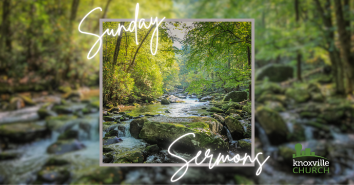 Sermons | The Knoxville Church
