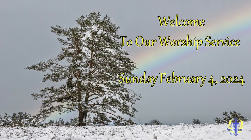Sunday February 4 Worship Service