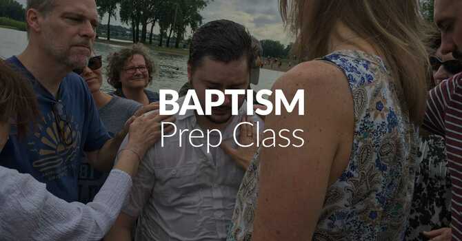 Baptism Prep Class