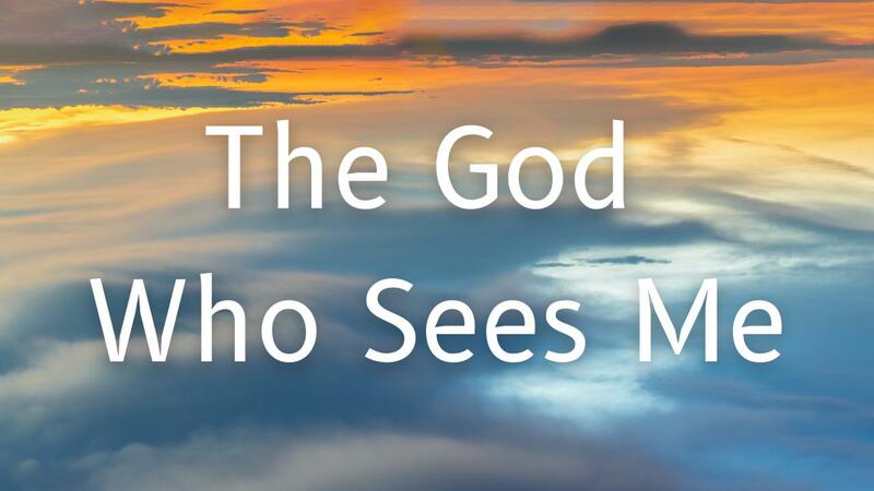 The God Who Sees Me