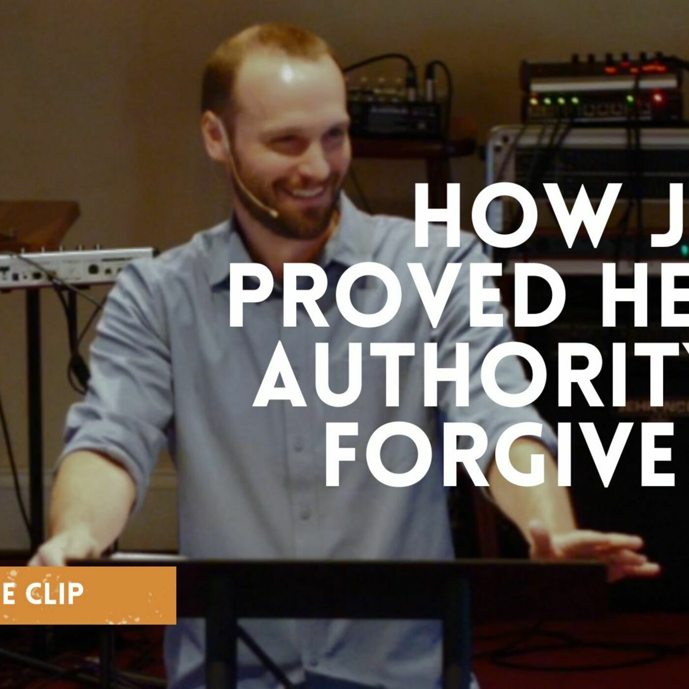 How Jesus proved he has authority to forgive sins