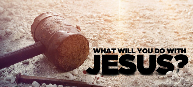 What Will You Do With Jesus?