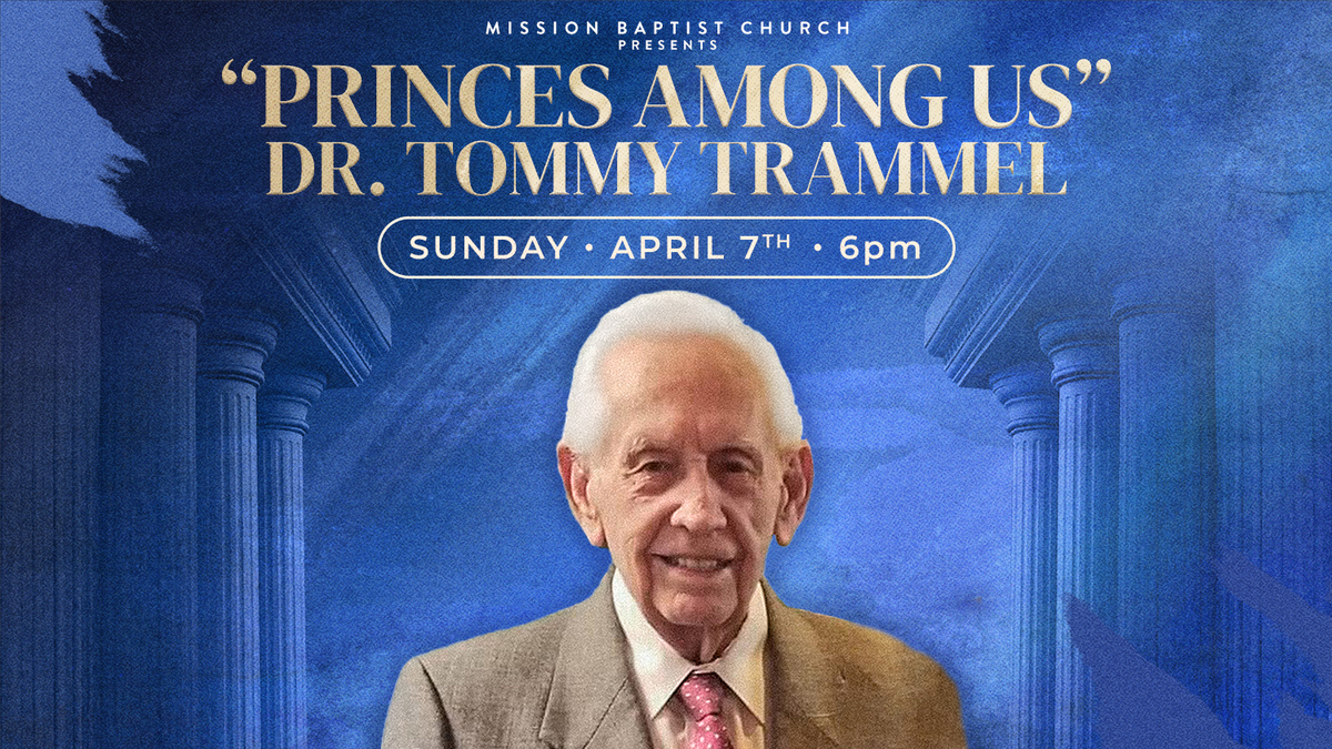 Princes Among Us Dr. Tommy Trammel A Legacy of Faith and Dedication