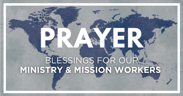 Ministry & Mission Worker Prayer Updates