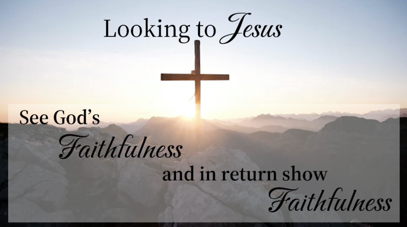 04 - Looking Unto Jesus