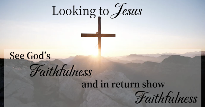 04 - Looking Unto Jesus