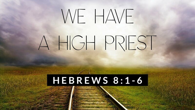 Hebrews 8:1-6
