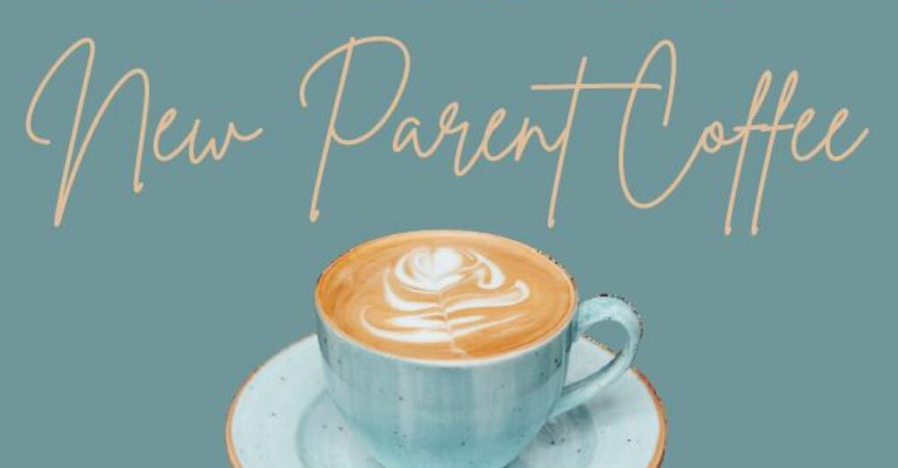 New Parent Coffee
