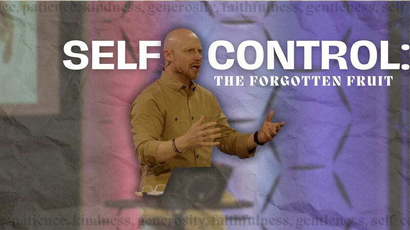 Self-Control Part 1: The Forgotten Fruit | The Proof is in The Fruit Week 11