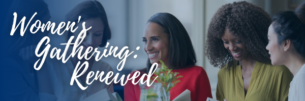 Women's Gathering: Renewed 