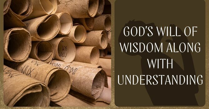 God’s Will and be filled with the knowledge of God’s will