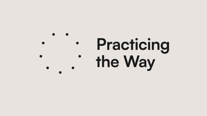 Practicing the Way