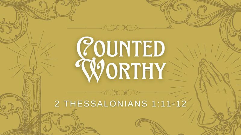 Counted Worthy