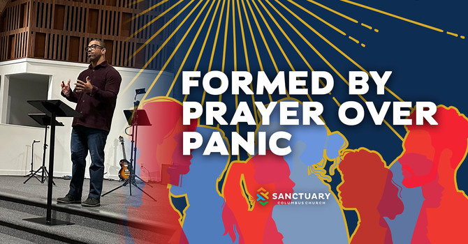 Formed by Prayer Over Panic