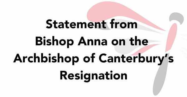 Statement from Bishop Anna on the Archbishop of Canterbury's Resignation