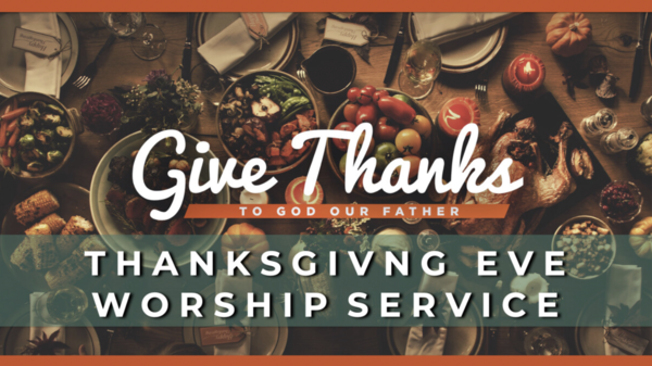 Thanksgiving Eve Worship