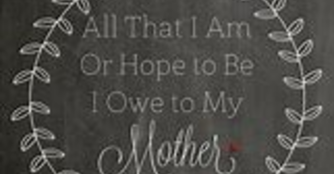 Mom, I Owe You Everything