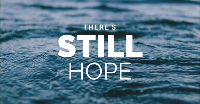 There Is Still Hope