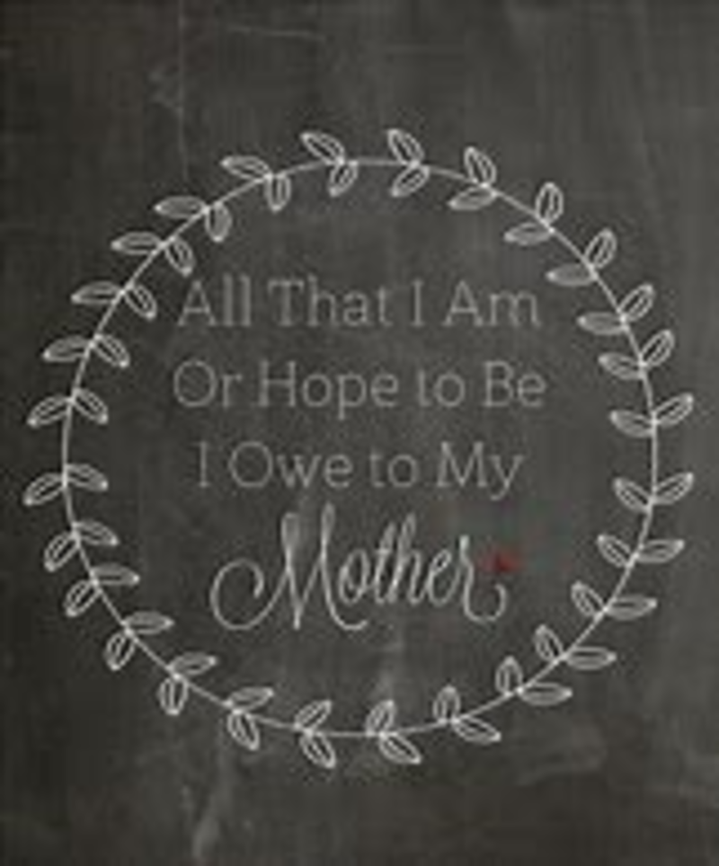 Mom, I Owe You Everything