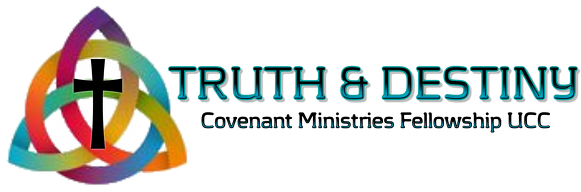 Truth & Destiny Covenant Ministries Fellowship UCC
