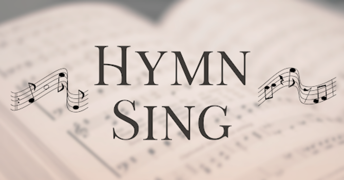 Thursday 7pm - it's a Hymn Sing!