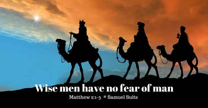 Wise men don't fear man
