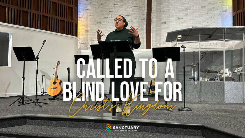 Called to a Blind Love for Christ's Kingdom"