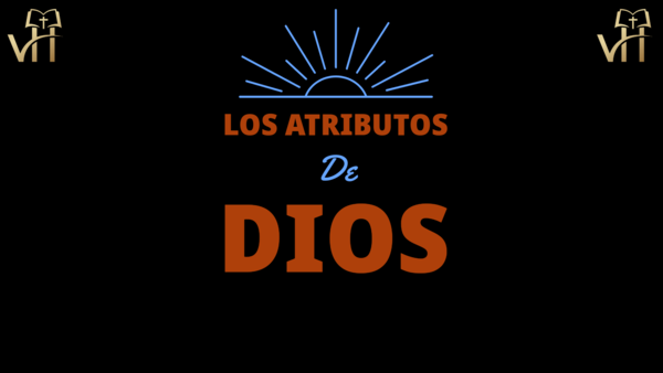 Los Atributos de Dios