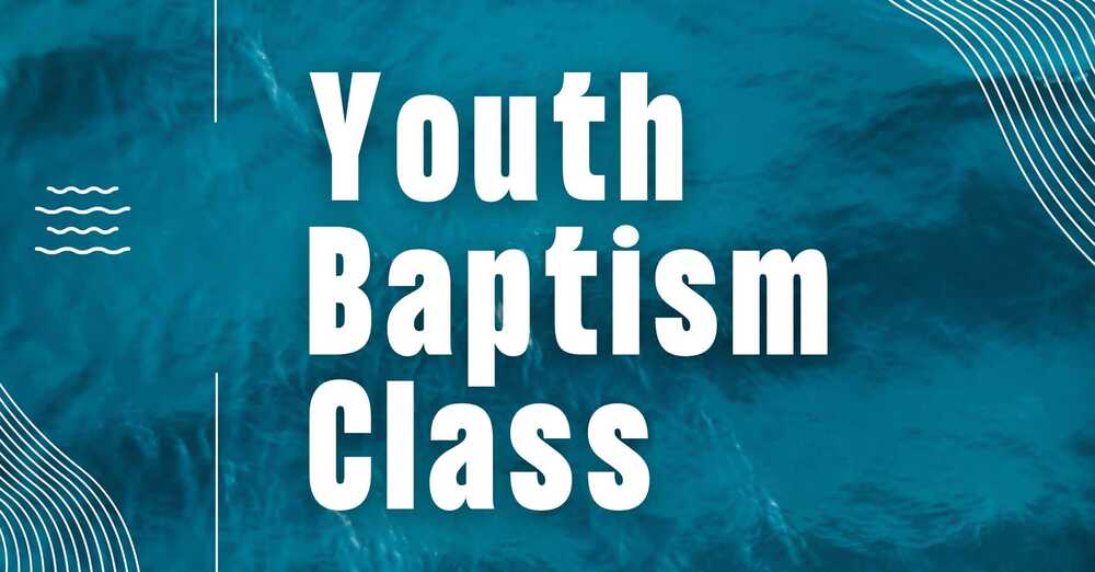 Youth Baptism Class