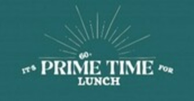 Prime Time Lunch