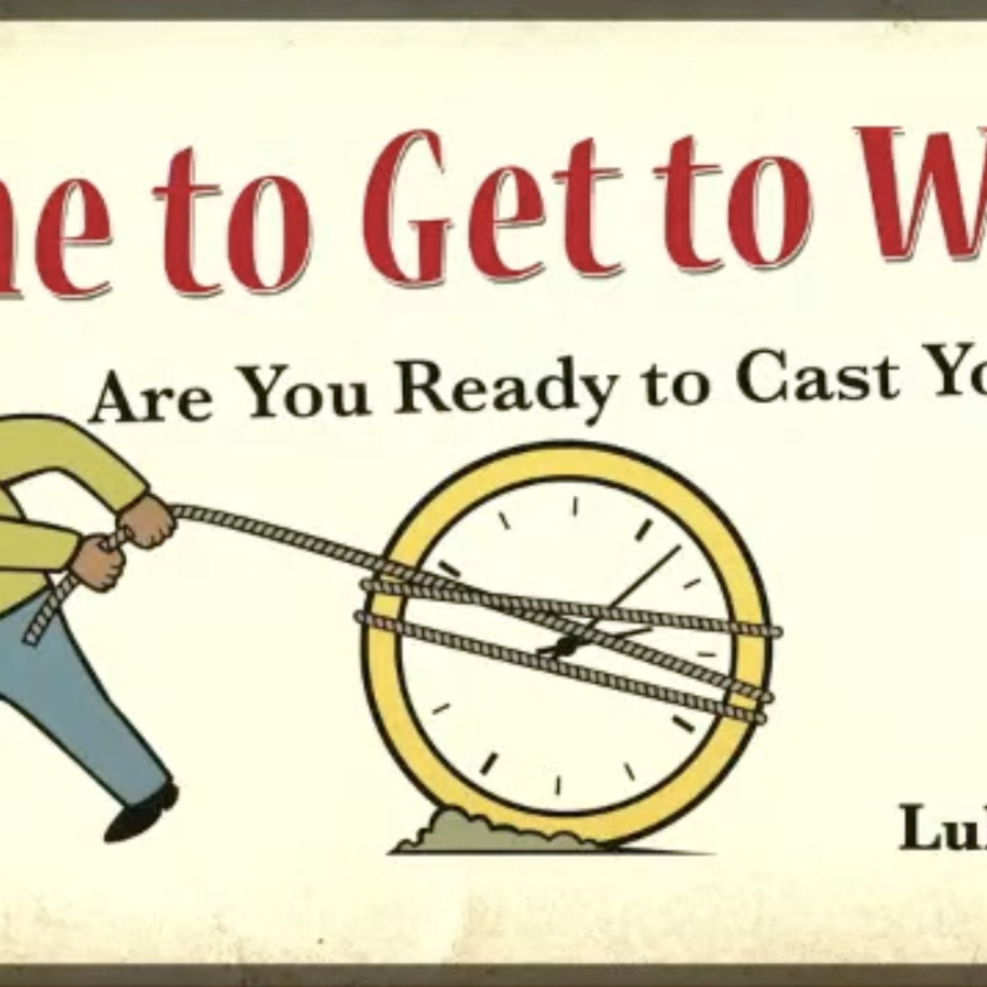 Time to Get to Work
