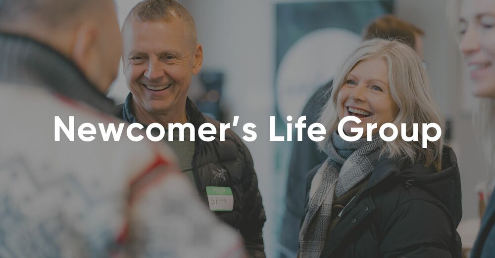 Newcomer's Life Group