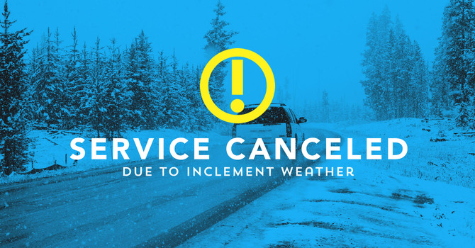 URGENT - CHURCH CANCELED - JANUARY 25th 2026