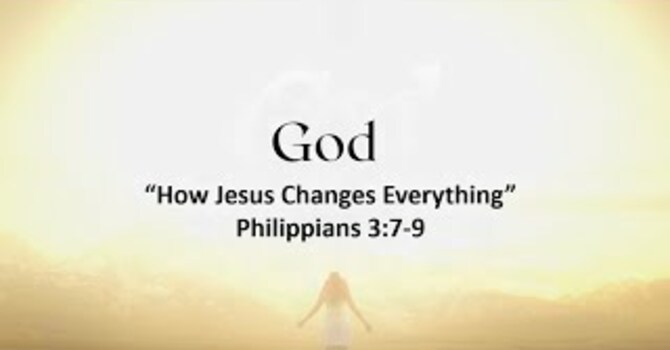 How Jesus Changes Everything