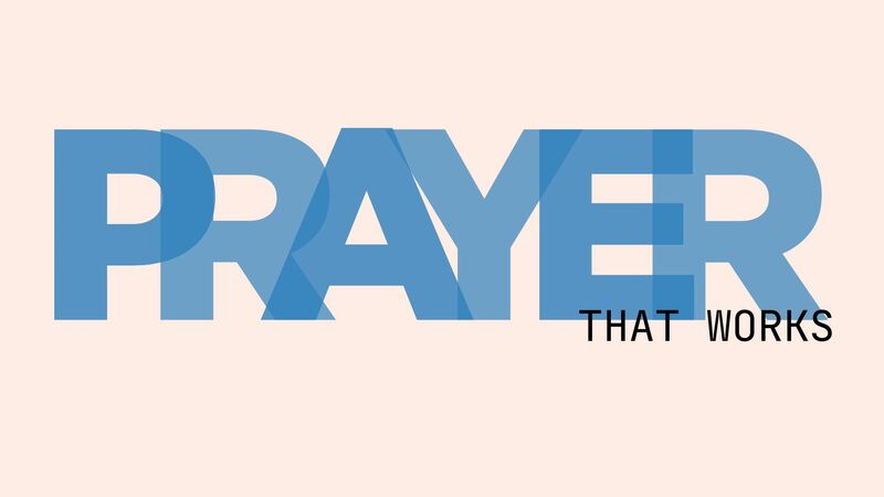 Prayer That Works Pt. 1