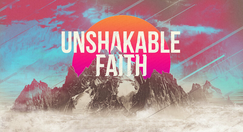 An Unshakable Faith