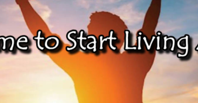 It's Time To Start Living Again - 11/03/24