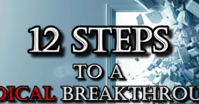 12 Steps to a Radical Breakthrough - 03/02/25