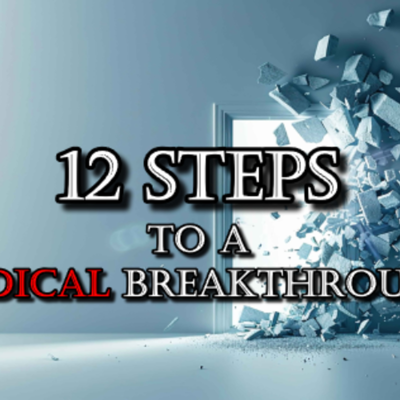 12 Steps to a Radical Breakthrough - 03/02/25