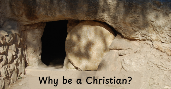 Why be a Christian?