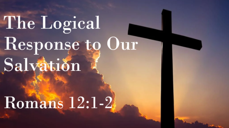 The Logical Response to our Salvation