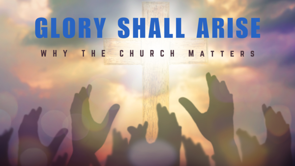 Glory Shall Arise